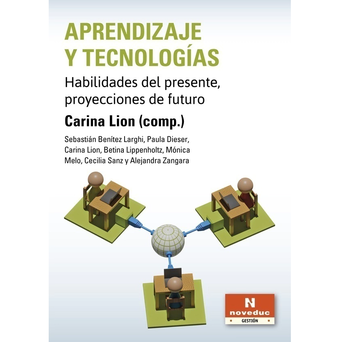 Tapa del libro "Aprendizaje y Tecnologías. Habilidades del presente, proyecciones de futuro" de Carina Lion 