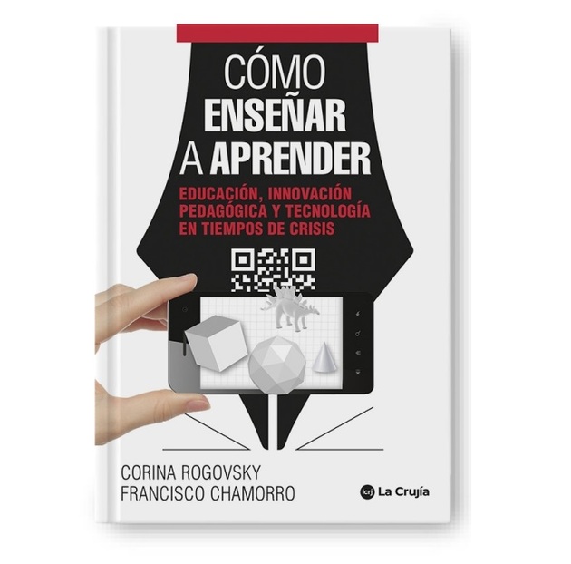 Tapa del libro "Tapa del libro "Cómo enseñar a aprender. Educación, innovación pedagógica y tecnología en tiempos de crisis"