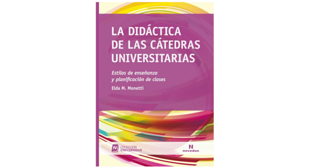 Tapa de libro La didáctica de las cátedras universitarias. Estilos de enseñanza y planificación de clases. De Elda Monetti