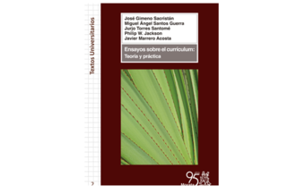 Tapa del libro "Ensayos sobre el currículum. Teoría y práctica" José Gimeno Sacristán, Miguel Ángel Santos Guerra, Jurjo Torres Santomé, Javier Marrero Acosta, Philip W. Jackson (autores) (2015).