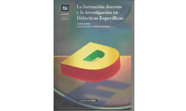 Tapa del libro "La formación docente y la investigación en didácticas específicas" de Gema Fioriti y Patricia Moglia