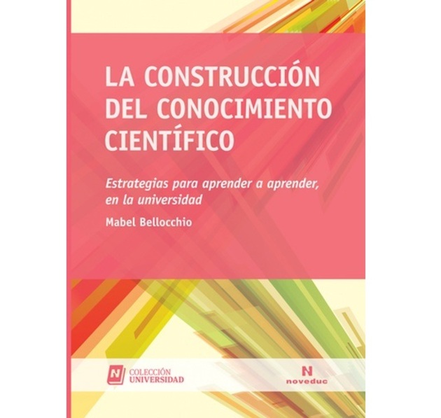 tapa del libro "La Construcción del conocimiento científico. Estrategias para aprender a aprender, en la universidad"