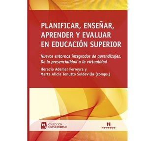 Portada del libro "Planificar, enseñar, aprender y evaluar en educación superior. Nuevos entornos integrados de aprendizajes. De la presencialidad a la virtualidad"
