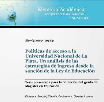 portada de tesis "Políticas de acceso a la Universidad Nacional de La Plata. Un análisis de las estrategias de ingreso desde la sanción de la Ley de Educación" Por Jésica Montenegro.
