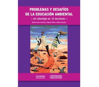 Tapa del libro "Problemas y desafíos de la educación ambiental - Un abordaje de 12 lecciones"